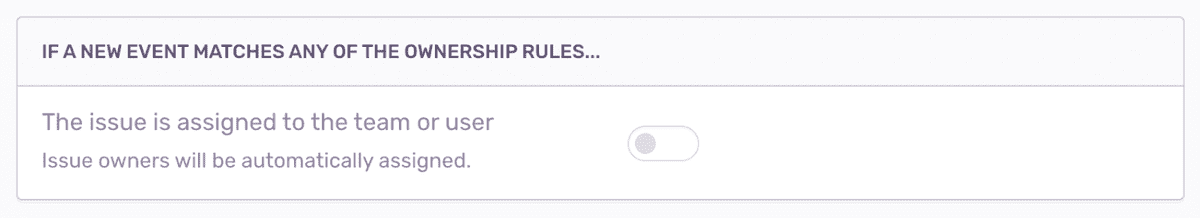 Toggle to automatically assign issues to their owners.